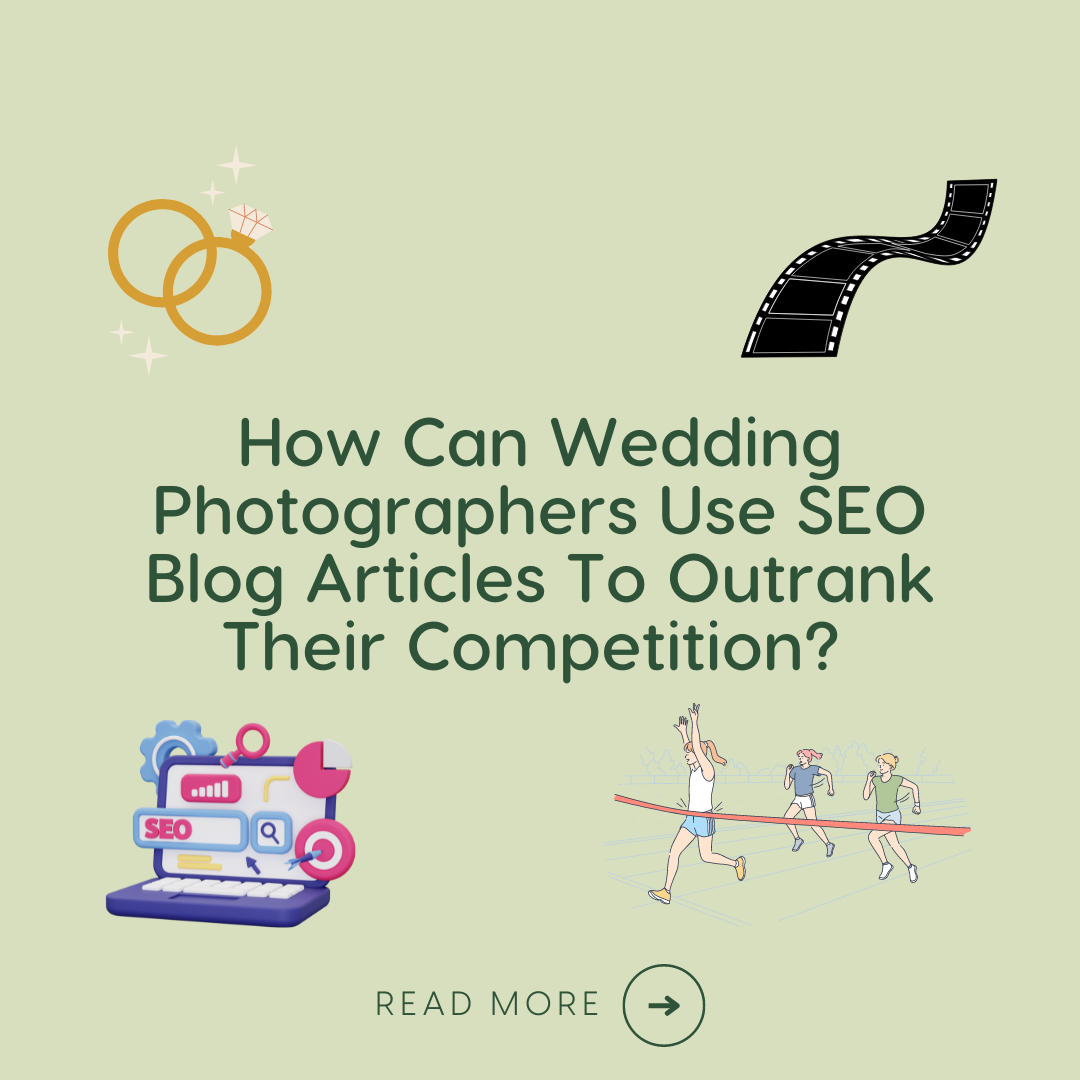 How Can Wedding Photographers Use SEO Blog Articles To Outrank Their Competition image